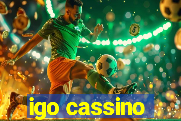 igo cassino